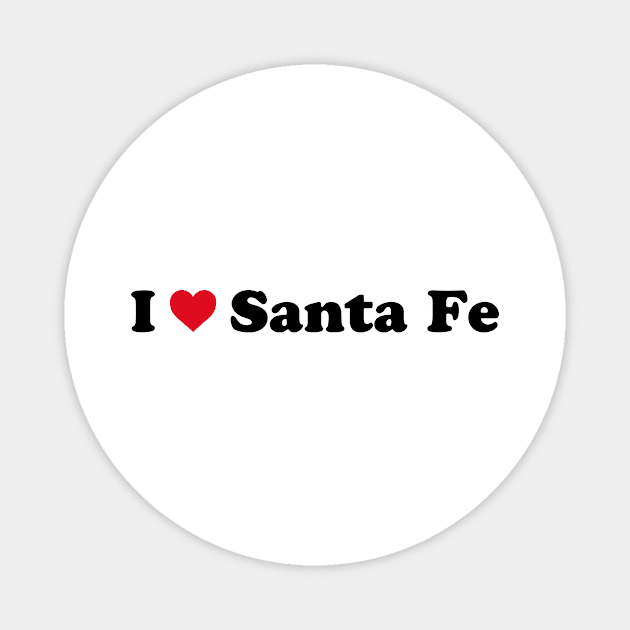 I Love Santa Fe Magnet by Novel_Designs